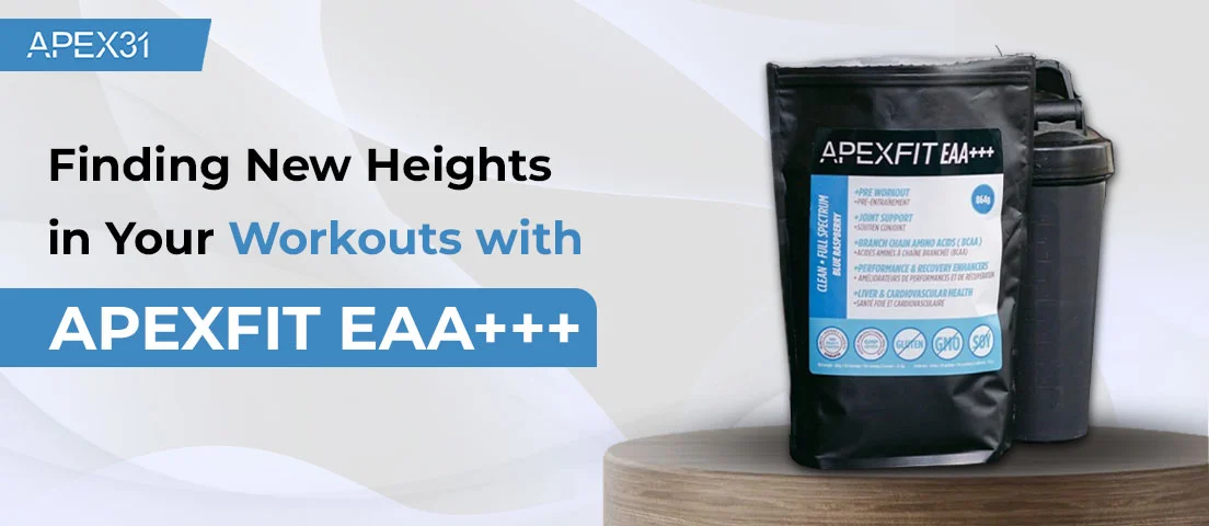 Finding New Heights in Your Workouts with APEXFIT EAA+++
