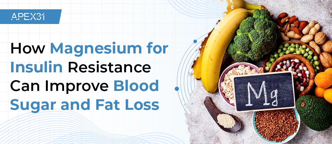 How Magnesium For Insulin Resistance Can Improve Blood Sugar And Fat Loss