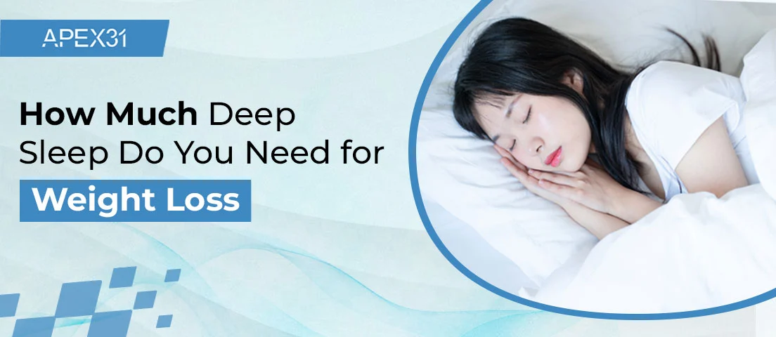 How Much Deep Sleep Do You Need for Weight Loss
