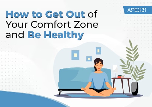 How to Get Out of Your Comfort Zone