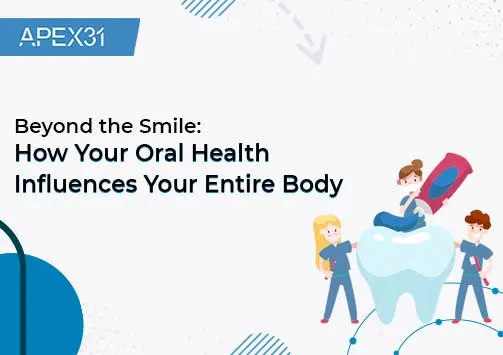 How Your Oral Health Influences Your Entire Body
