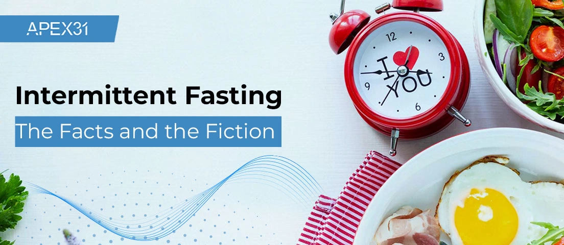 Intermittent Fasting - The Facts and the Fiction