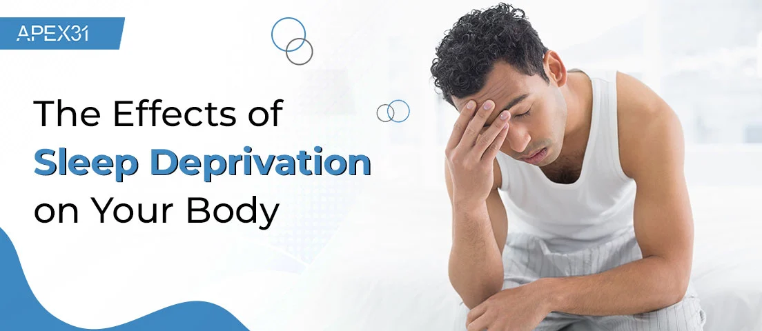 The Effects of Sleep Deprivation on Your Body