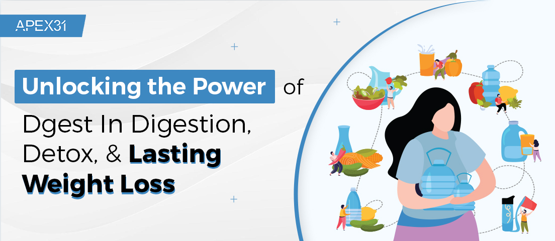 Unlocking The Power Of Dgest In Digestion, Detox, & Lasting Weight Loss
